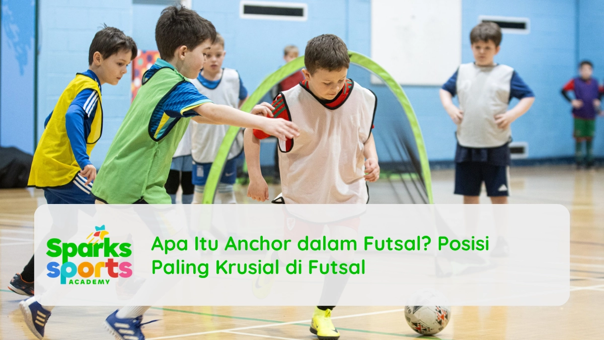 Apa Itu Anchor dalam Futsal? Posisi Paling Krusial di Futsal