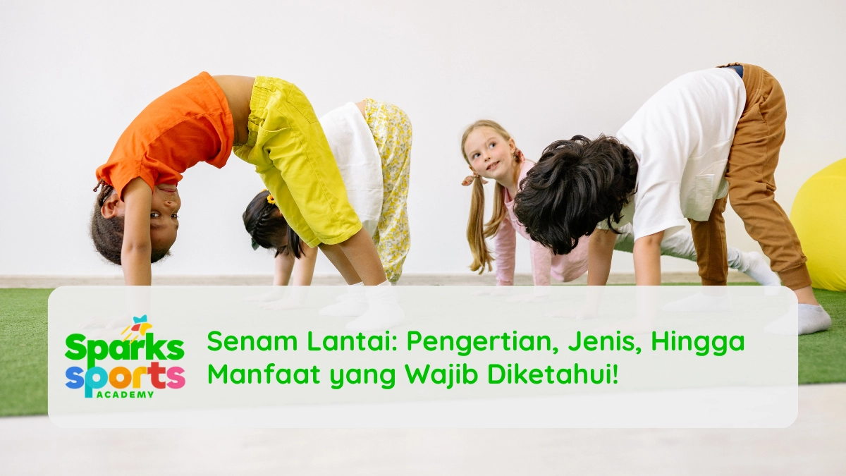Senam Lantai: Pengertian, Jenis, Hingga Manfaat yang Wajib Diketahui!