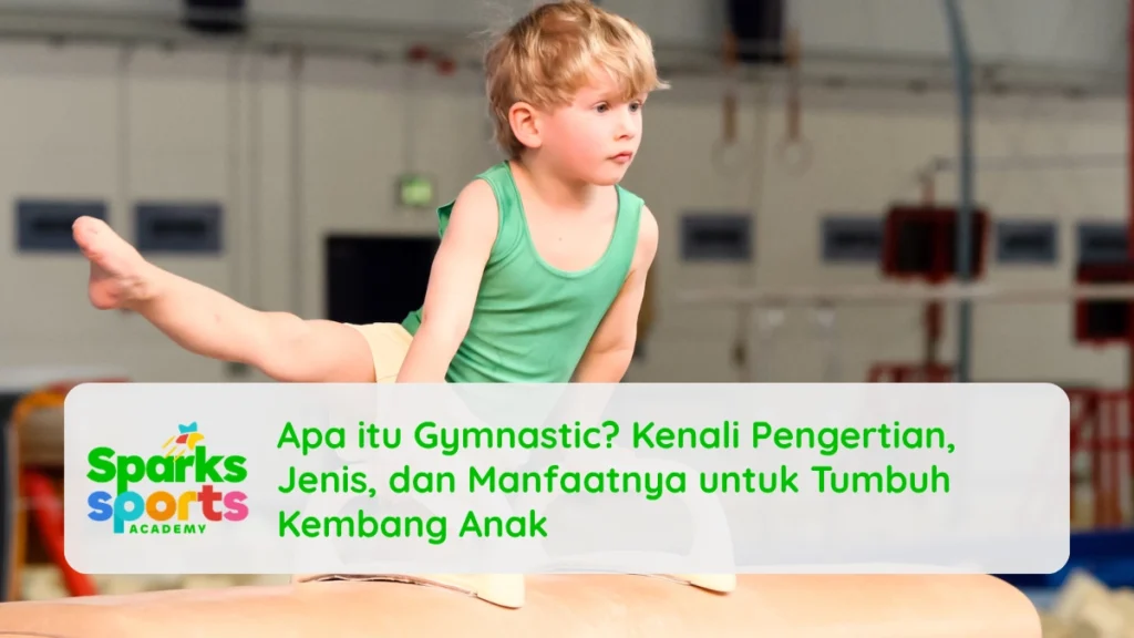 Apa itu Gymnastic? Kenali Pengertian, Jenis, dan Manfaatnya untuk Tumbuh Kembang Anak