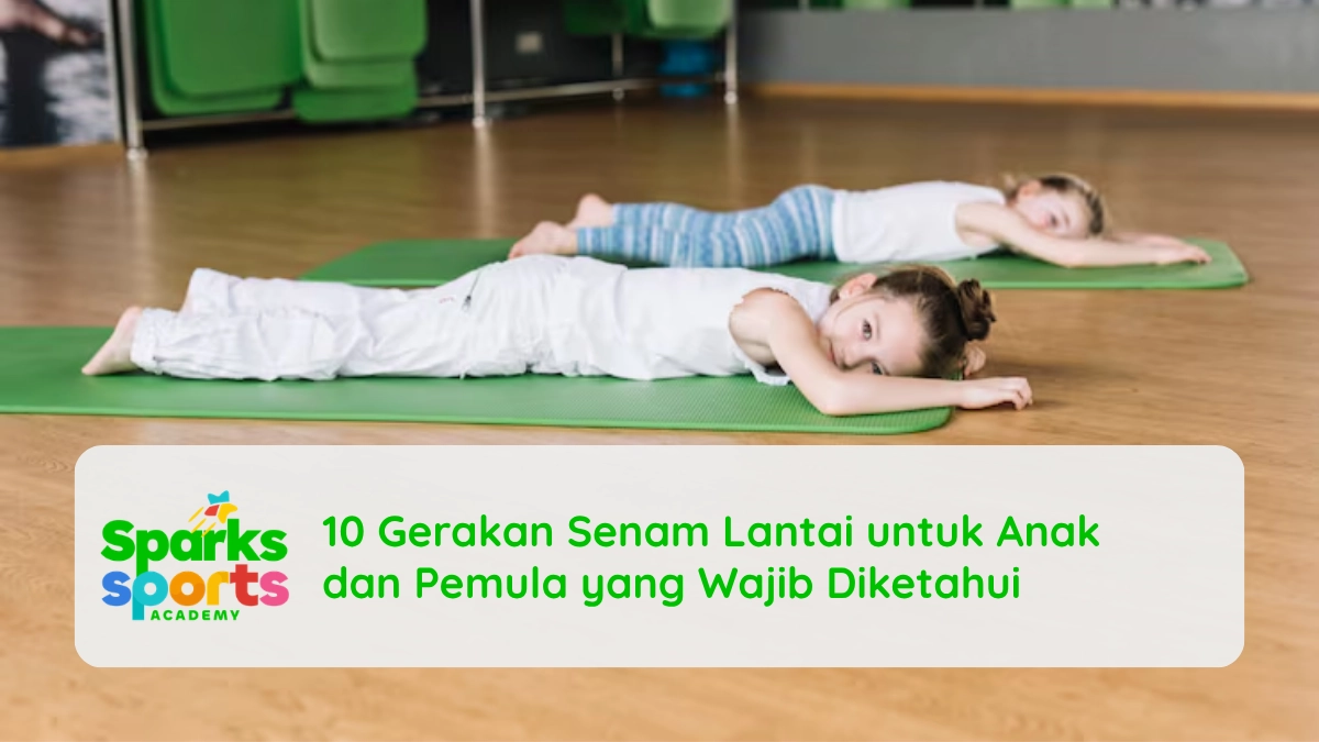 10 Gerakan Senam Lantai untuk Anak dan Pemula yang Wajib Diketahui