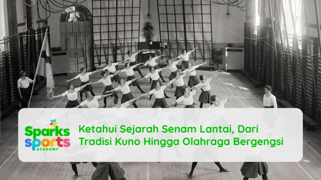 Ketahui Sejarah Senam Lantai, Dari Tradisi Kuno Hingga Olahraga Bergengsi