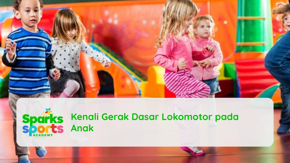 Kenali Gerak Dasar Lokomotor pada Anak