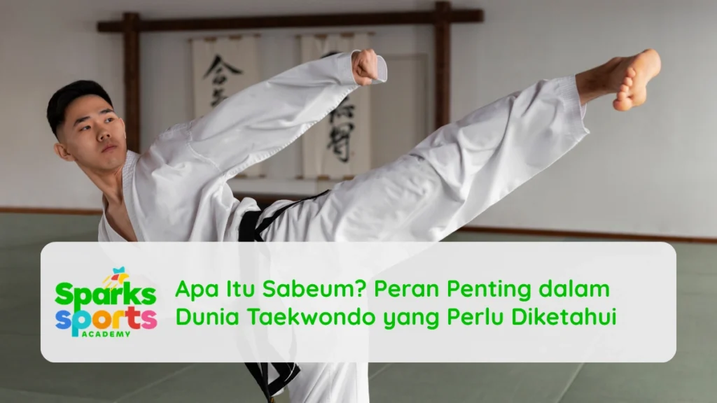 Apa Itu Sabeum? Peran Penting dalam Dunia Taekwondo yang Perlu Diketahui