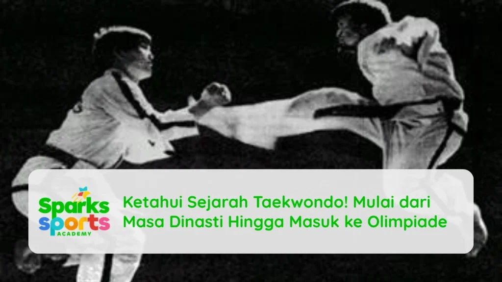 Ketahui Sejarah Taekwondo! Mulai dari Masa Dinasti Hingga Masuk ke Olimpiade