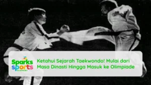 Ketahui Sejarah Taekwondo! Mulai dari Masa Dinasti Hingga Masuk ke Olimpiade
