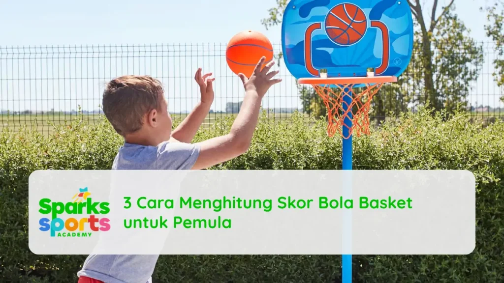 3 Cara Menghitung Skor Bola Basket untuk Pemula