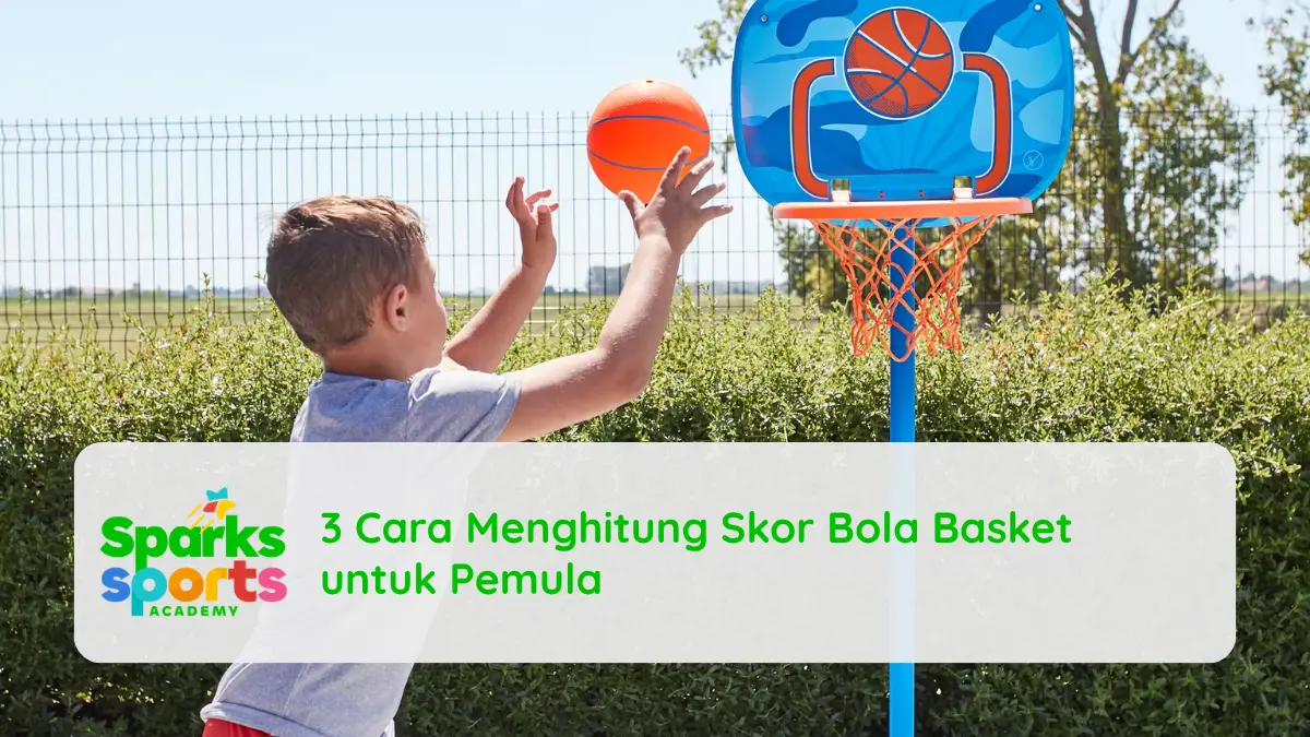 3 Cara Menghitung Skor Bola Basket untuk Pemula