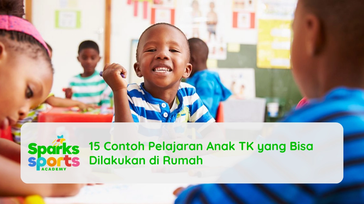 15 Contoh Pelajaran Anak TK yang Bisa Dilakukan di Rumah
