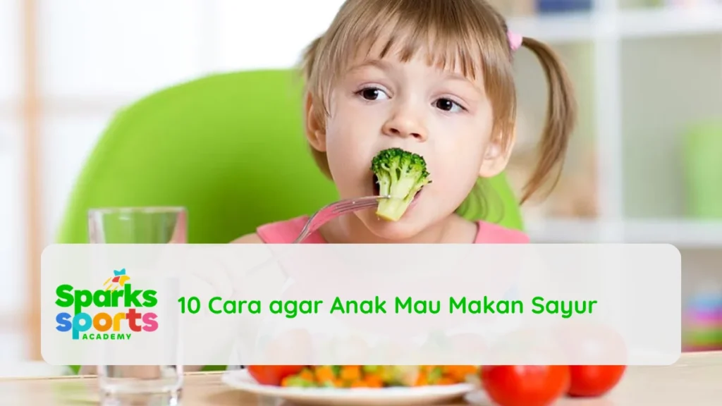 10 Cara agar Anak Mau Makan Sayur