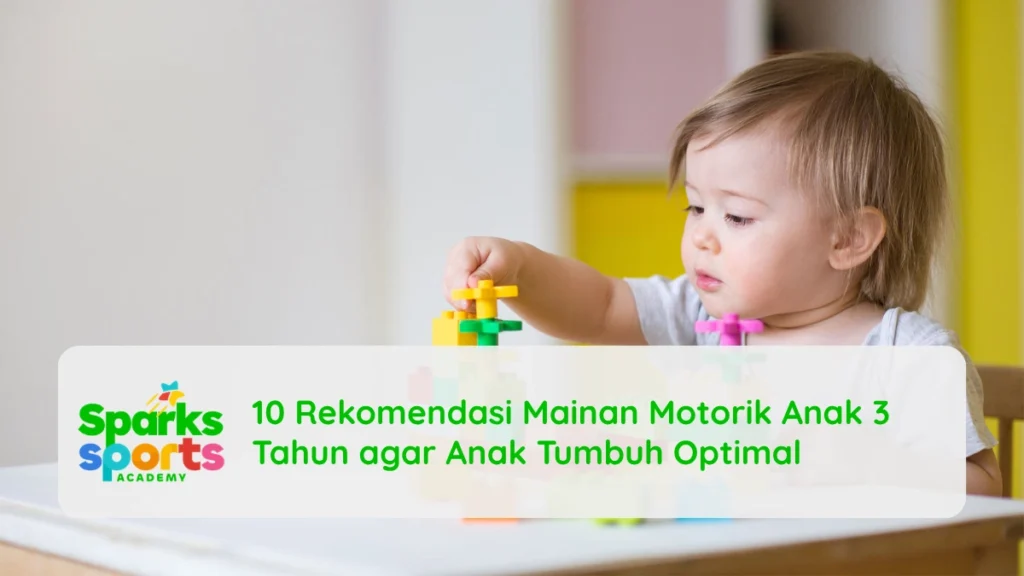 10 Rekomendasi Mainan Motorik Anak 3 Tahun agar Anak Tumbuh Optimal