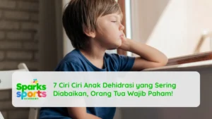 7 Ciri Ciri Anak Dehidrasi yang Sering Diabaikan, Orang Tua Wajib Paham!