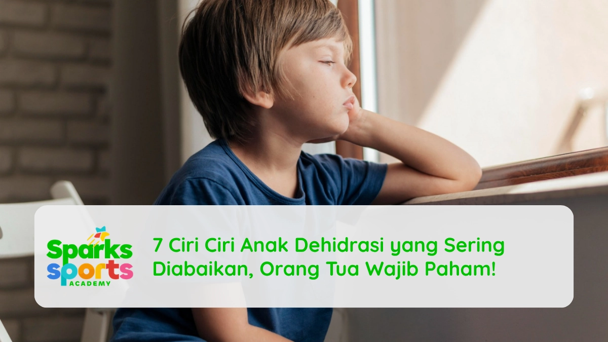7 Ciri Ciri Anak Dehidrasi yang Sering Diabaikan, Orang Tua Wajib Paham!