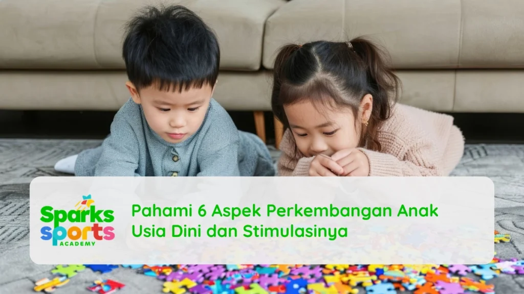 Pahami 6 Aspek Perkembangan Anak Usia Dini dan Stimulasinya