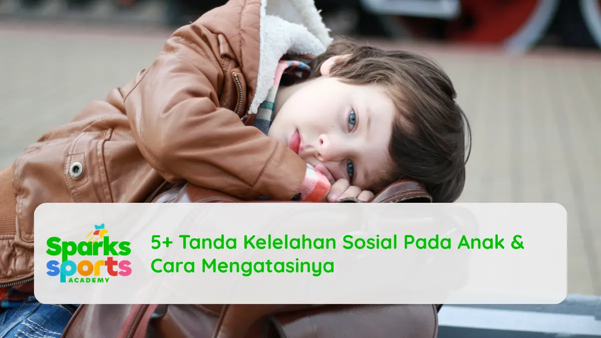 5+ Tanda Kelelahan Sosial Pada Anak & Cara Mengatasinya