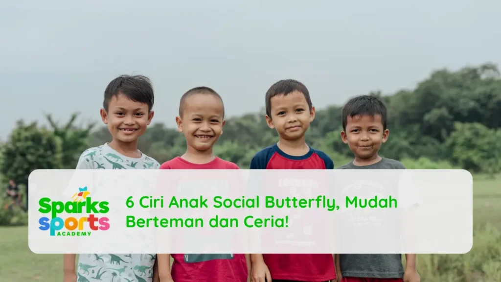 6 Ciri Anak Social Butterfly, Mudah Berteman dan Ceria​!