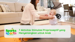 7 Aktivitas Stimulasi Proprioseptif yang Menyenangkan untuk Anak