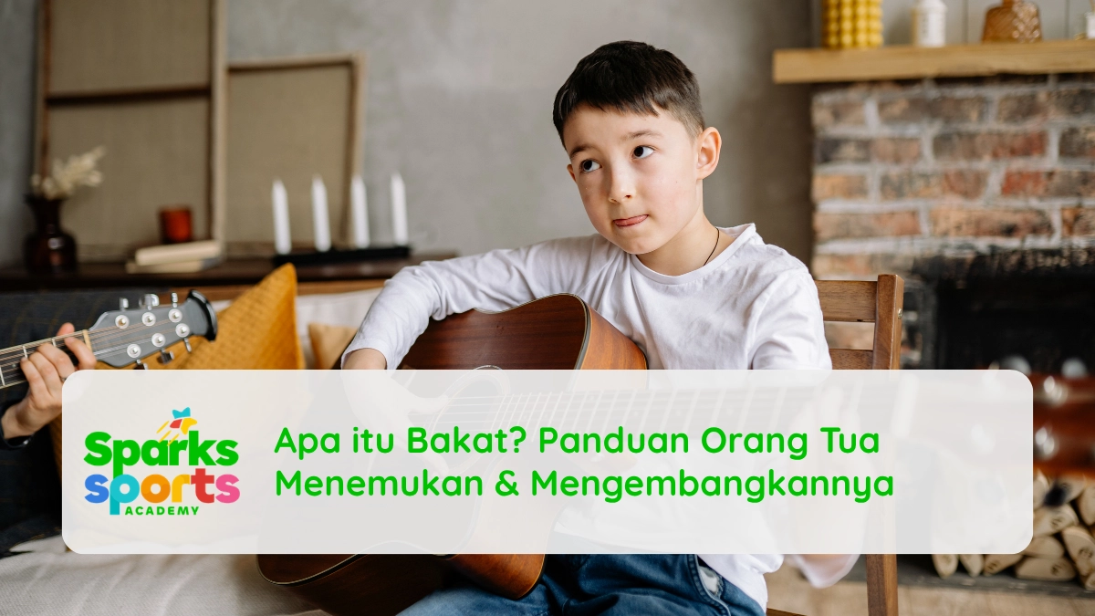 Apa itu Bakat? Panduan Orang Tua Menemukan & Mengembangkannya