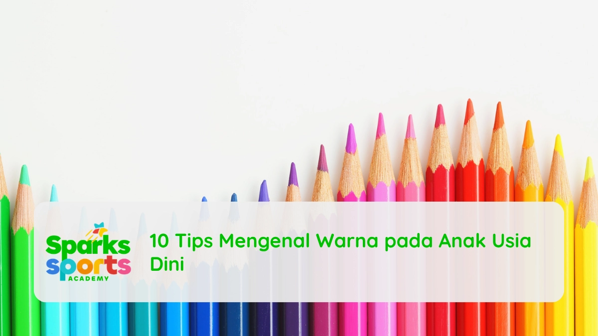 10 Tips Mengenal Warna pada Anak Usia Dini