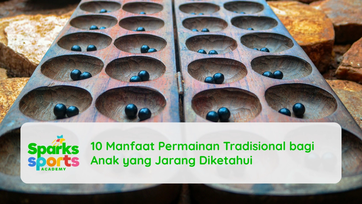 10 Manfaat Permainan Tradisional bagi Anak yang Jarang Diketahui