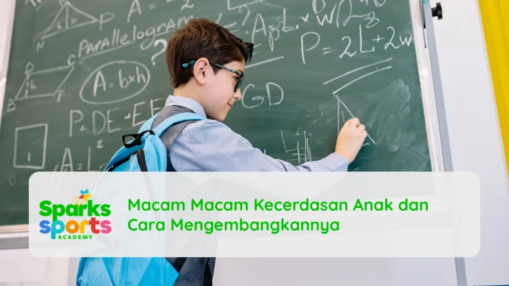 Macam Macam Kecerdasan Anak dan Cara Mengembangkannya