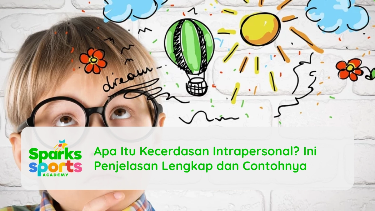 Apa Itu Kecerdasan Intrapersonal? Ini Penjelasan Lengkap dan Contohnya