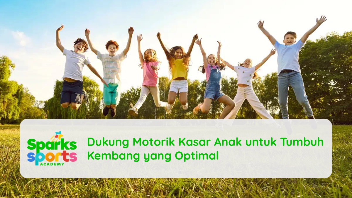Dukung Motorik Kasar Anak untuk Tumbuh Kembang yang Optimal
