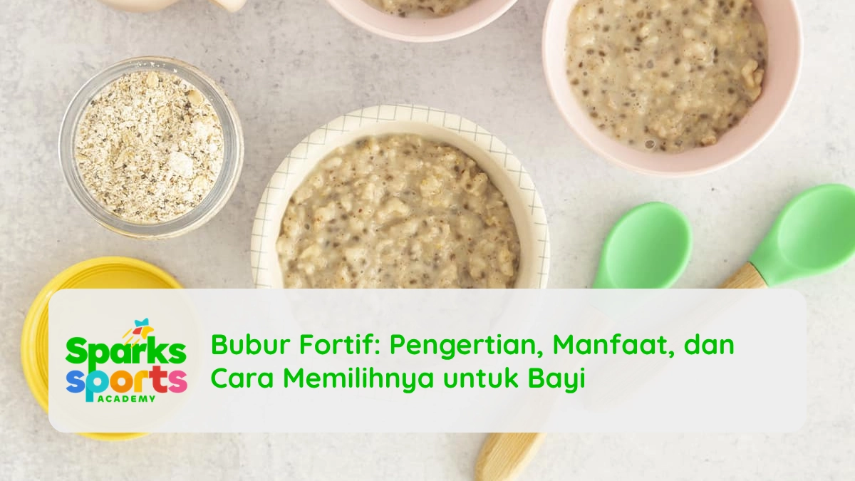Bubur Fortif: Pengertian, Manfaat, dan Cara Memilihnya untuk Bayi