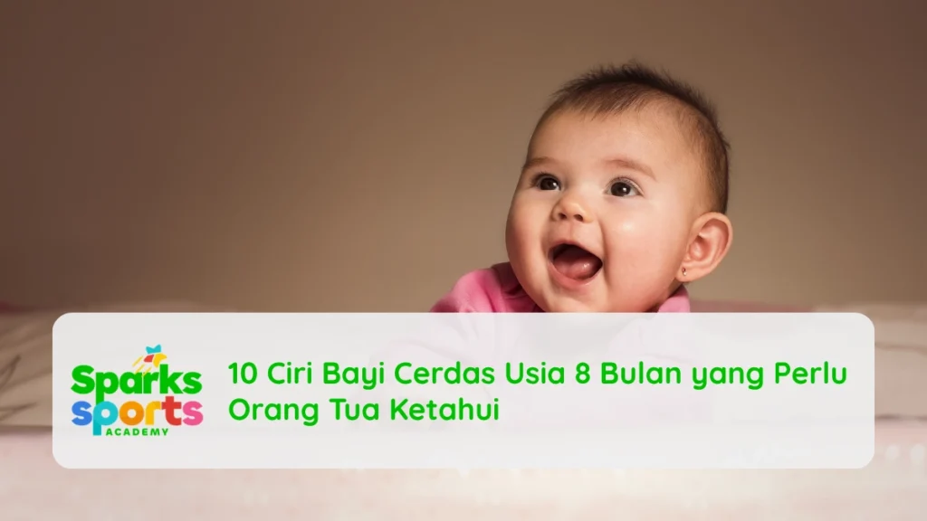 10 Ciri Bayi Cerdas Usia 8 Bulan yang Perlu Orang Tua Ketahui