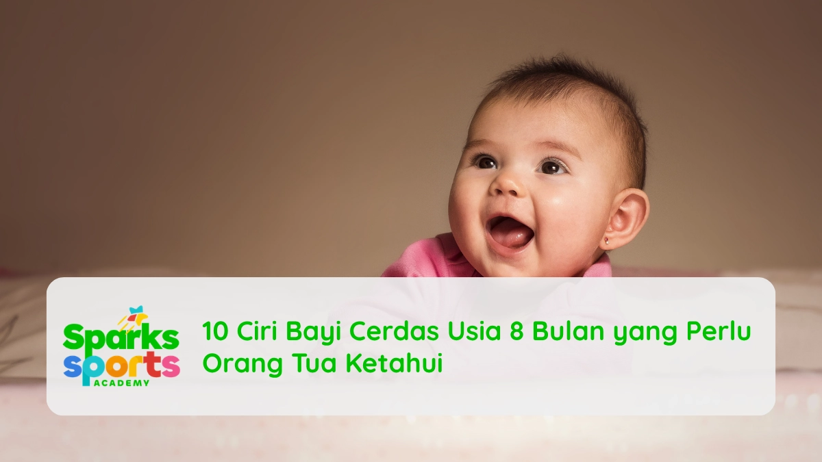10 Ciri Bayi Cerdas Usia 8 Bulan yang Perlu Orang Tua Ketahui