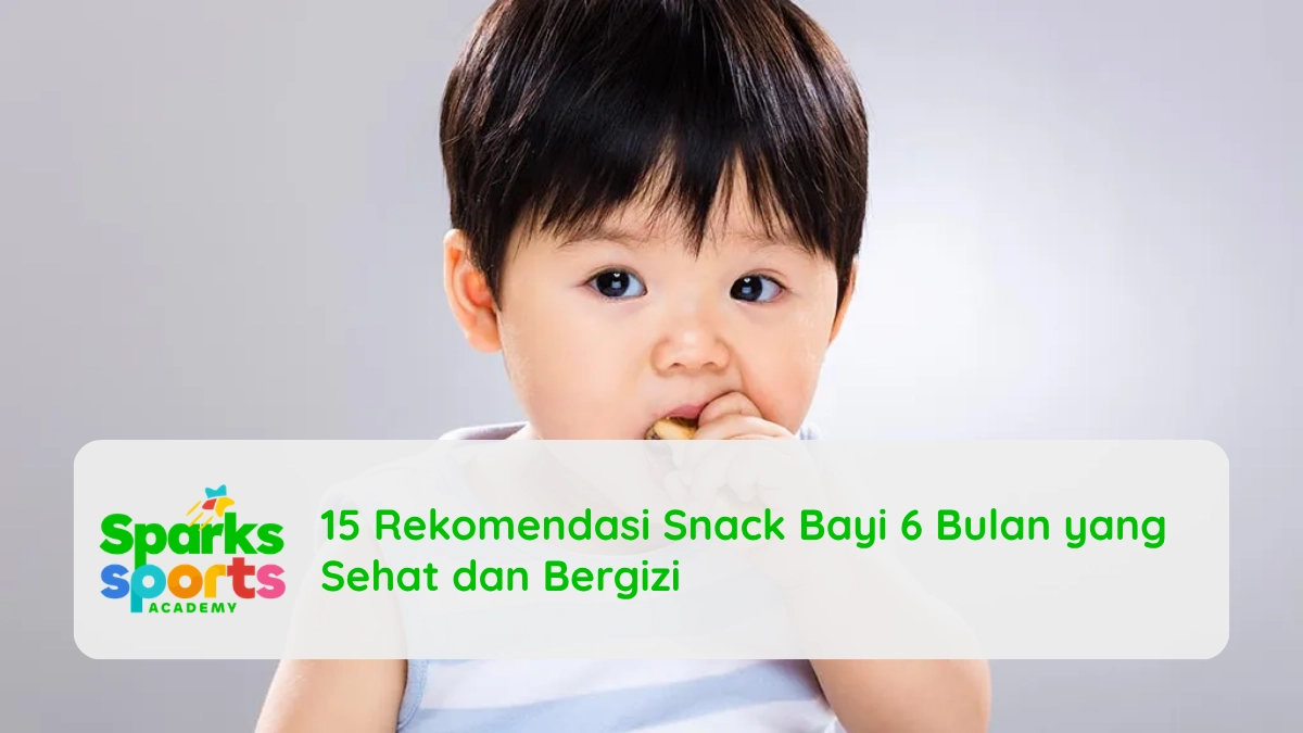 15 Rekomendasi Snack Bayi 6 Bulan yang Sehat dan Bergizi