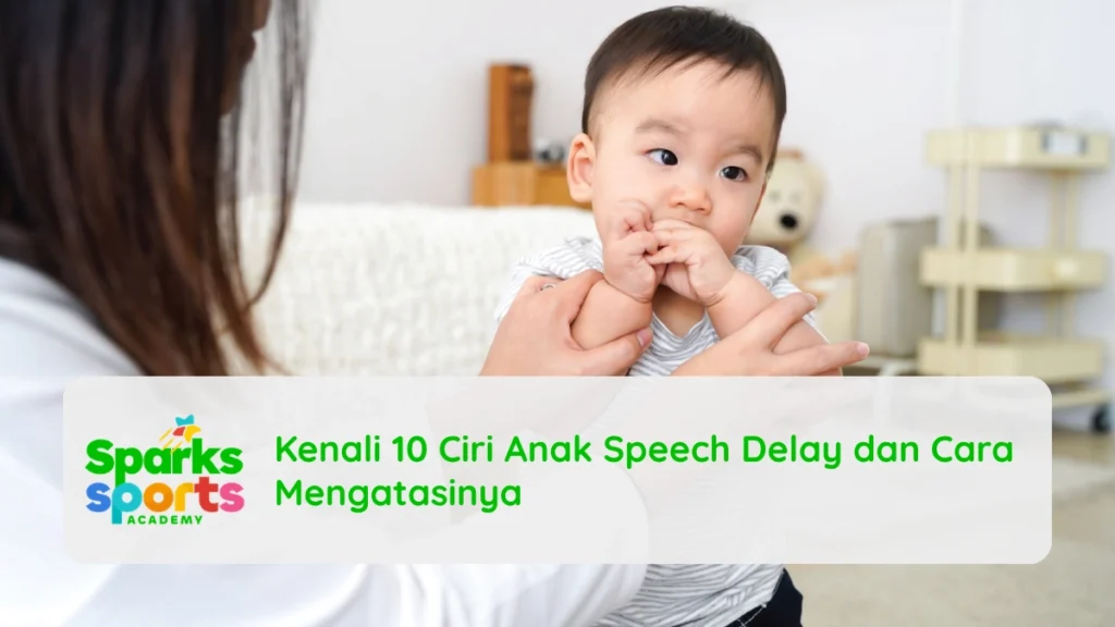 Kenali 10 Ciri Anak Speech Delay dan Cara Mengatasinya