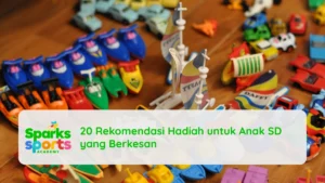 20 Rekomendasi Hadiah untuk Anak SD yang Berkesan