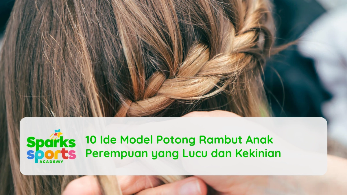 10 Ide Model Potong Rambut Anak Perempuan yang Lucu dan Kekinian