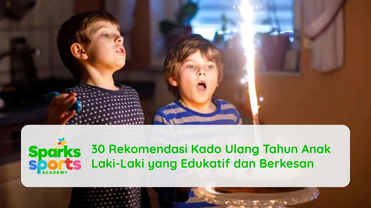 30 Rekomendasi Kado Ulang Tahun Anak Laki-Laki yang Edukatif dan Berkesan