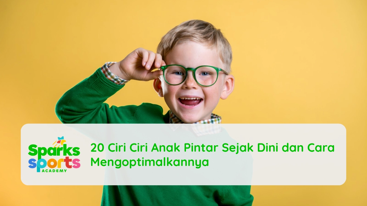 20 Ciri Ciri Anak Pintar Sejak Dini dan Cara Mengoptimalkannya