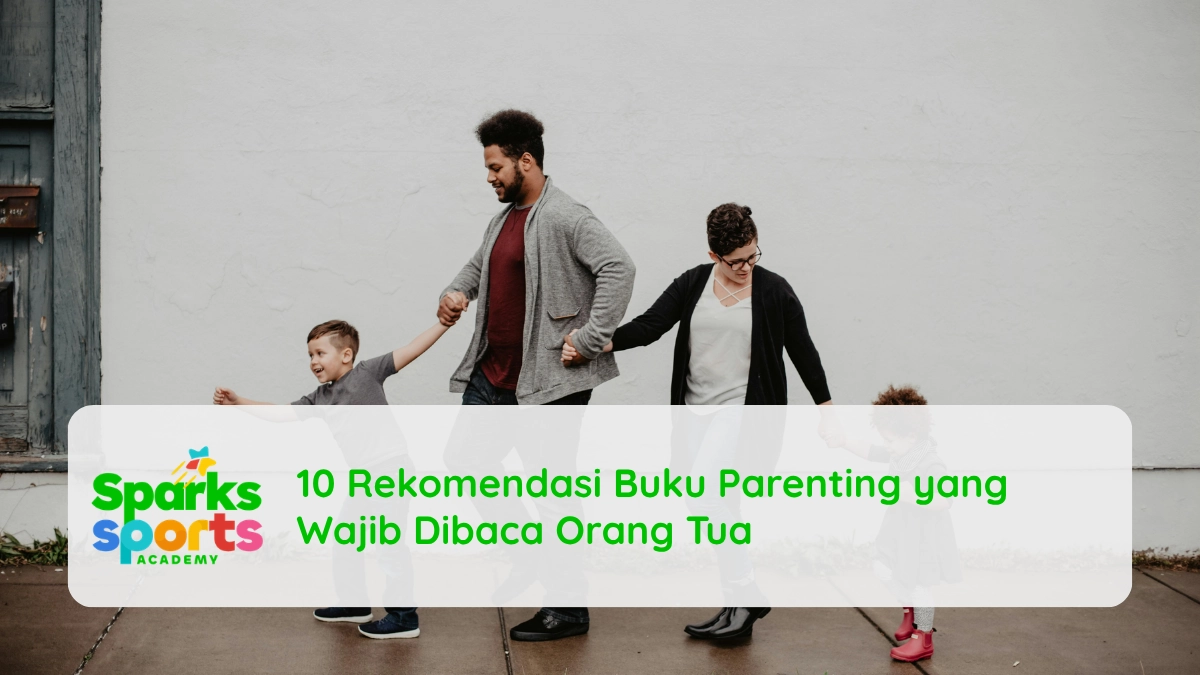 10 Rekomendasi Buku Parenting yang Wajib Dibaca Orang Tua