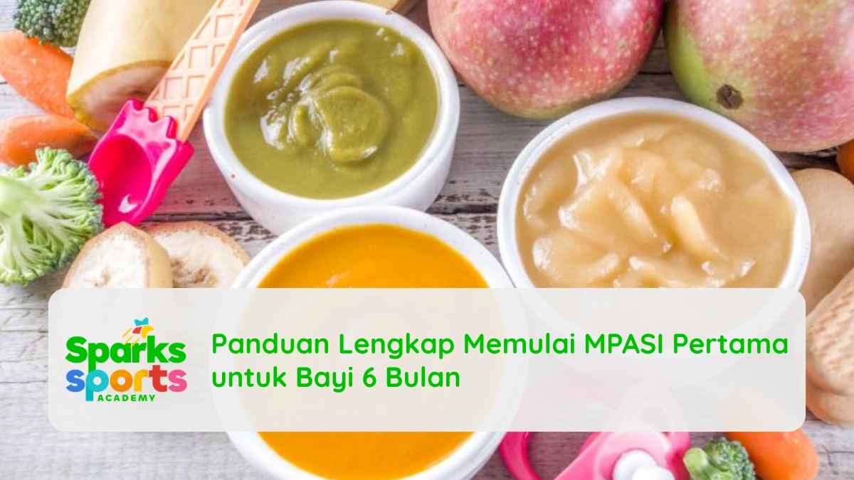 Panduan Lengkap Memulai MPASI Pertama untuk Bayi 6 Bulan