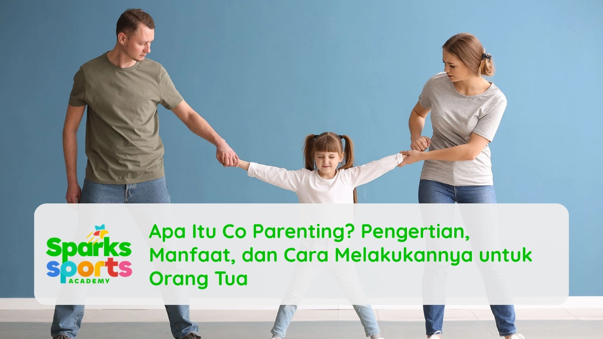 Apa Itu Co Parenting? Pengertian, Manfaat, dan Cara Melakukannya untuk Orang Tua