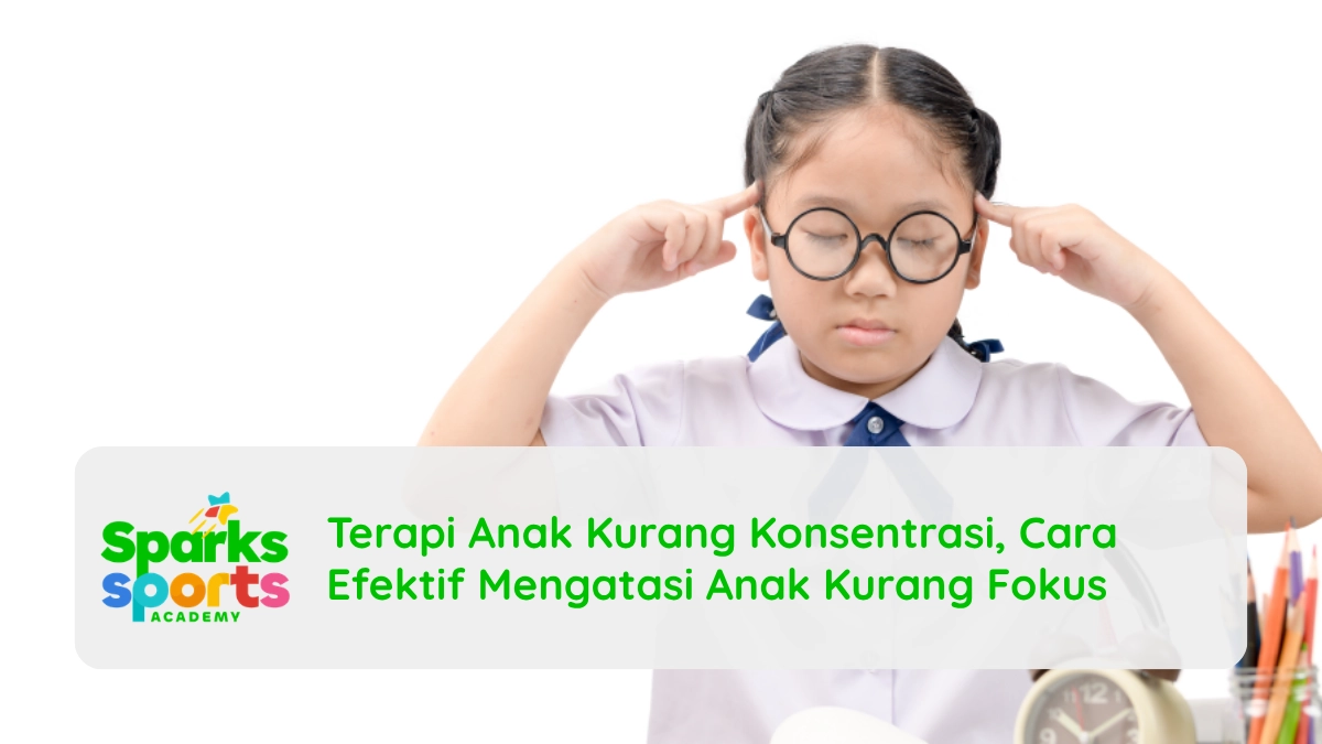 Terapi Anak Kurang Konsentrasi, Cara Efektif Mengatasi Anak Kurang Fokus