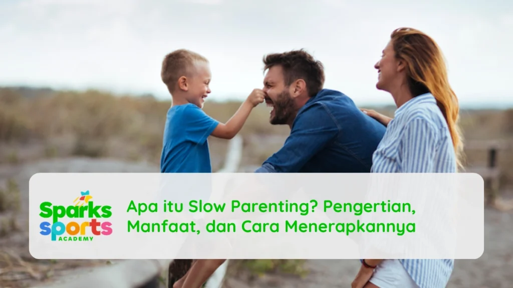 Apa itu Slow Parenting? Pengertian, Manfaat, dan Cara Menerapkannya