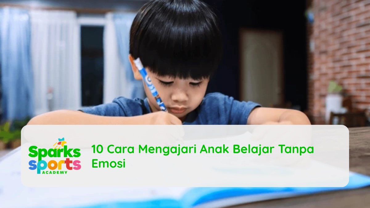 10 Cara Mengajari Anak Belajar Tanpa Emosi