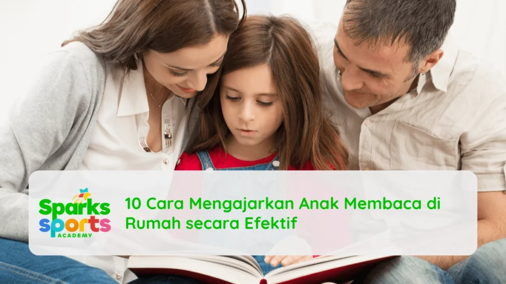 10 Cara Mengajarkan Anak Membaca di Rumah secara Efektif