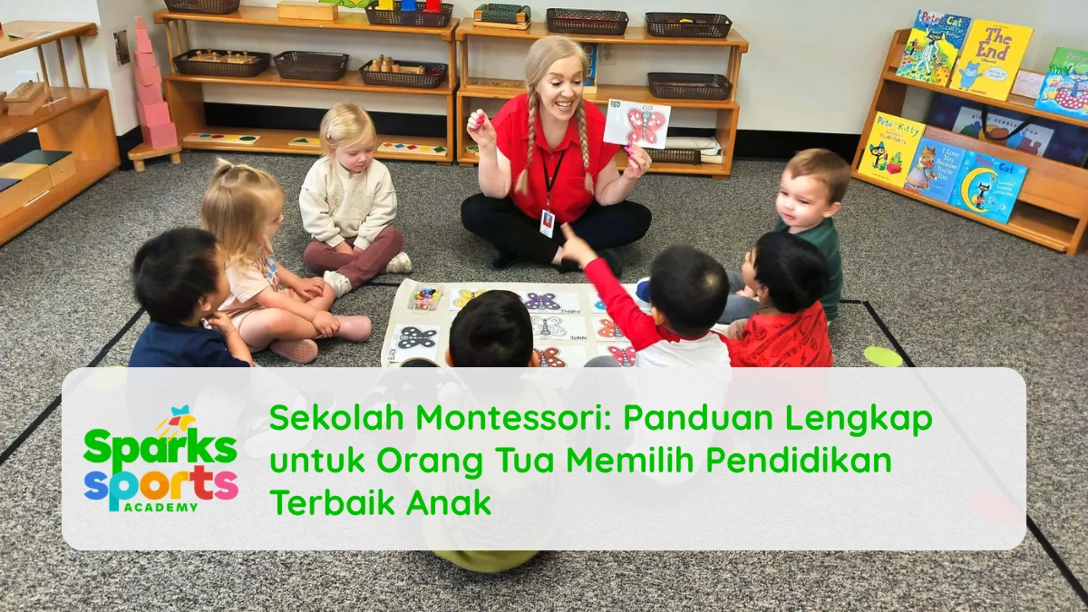 Sekolah Montessori: Panduan Lengkap untuk Orang Tua Memilih Pendidikan Terbaik Anak