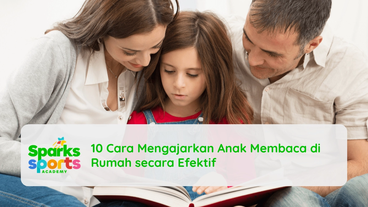 10 Cara Mengajarkan Anak Membaca di Rumah secara Efektif