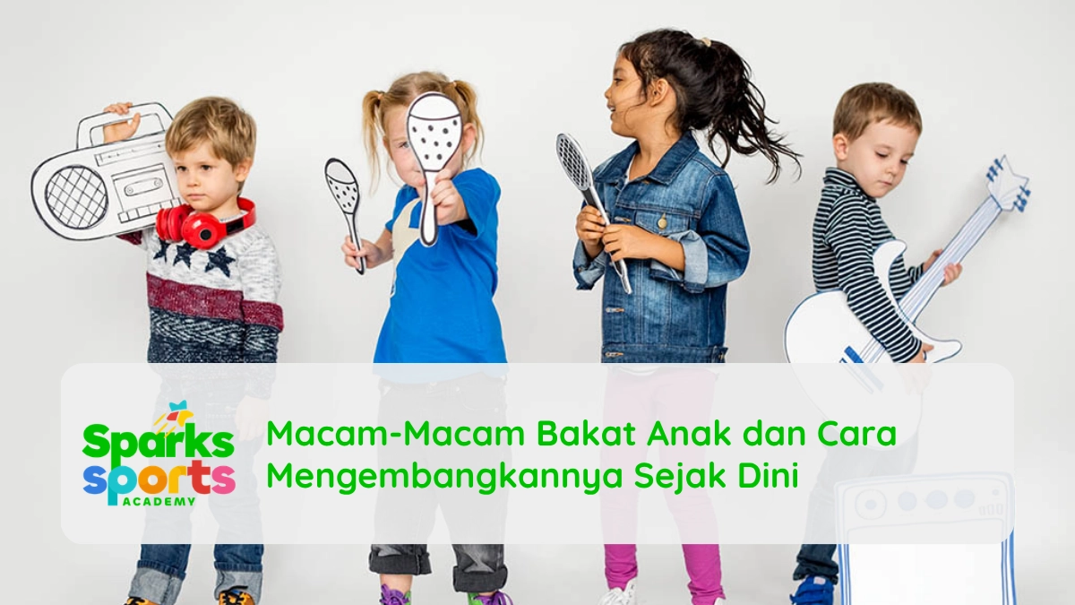 Macam-Macam Bakat Anak dan Cara Mengembangkannya Sejak Dini