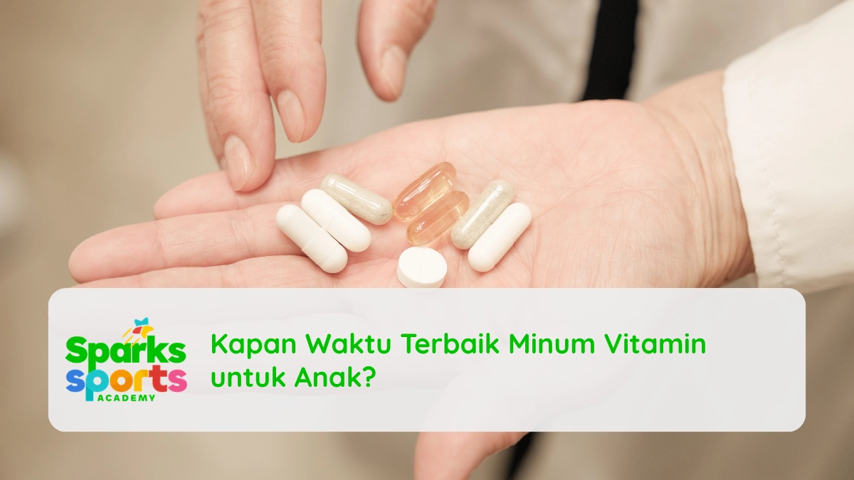 Kapan Waktu Terbaik Minum Vitamin untuk Anak?