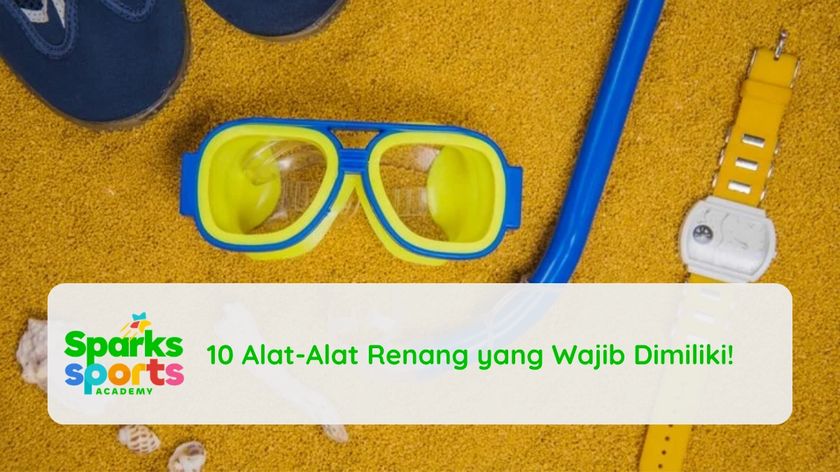 10 Alat-Alat Renang yang Wajib Dimiliki!