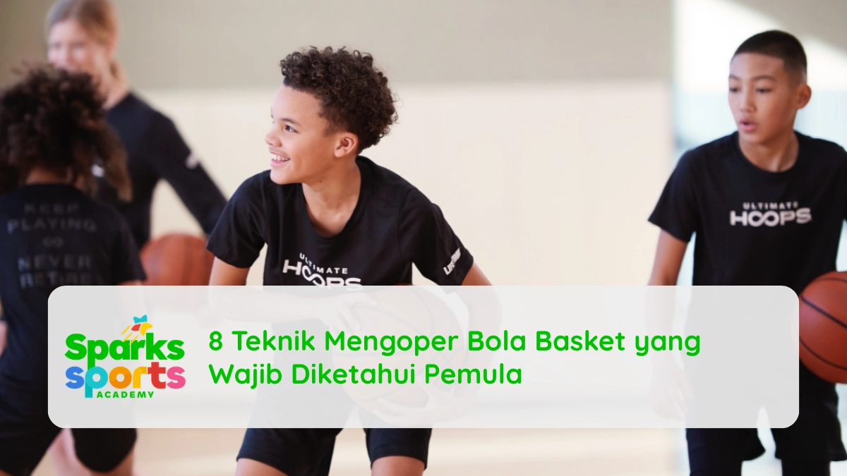 8 Teknik Mengoper Bola Basket yang Wajib Diketahui Pemula