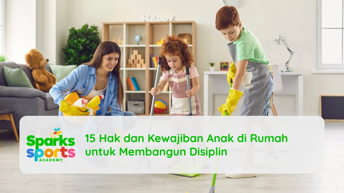 15 Hak dan Kewajiban Anak di Rumah untuk Membangun Disiplin