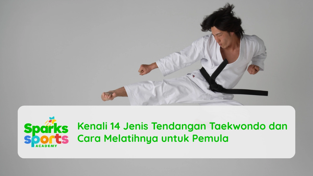 Kenali 14 Jenis Tendangan Taekwondo dan Cara Melatihnya untuk Pemula